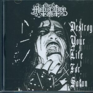 Mütiilation— Destroy Your Life For Satan CD 2022 Osmose Productions OPCD6661